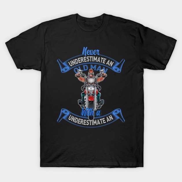 Never Underestimate An Old Man With A Motorcycle T-Shirt by banayan